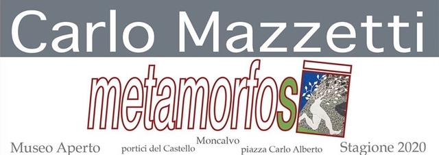 Moncalvo | Mostra "Metamorfosi" di Carlo Mazzetti